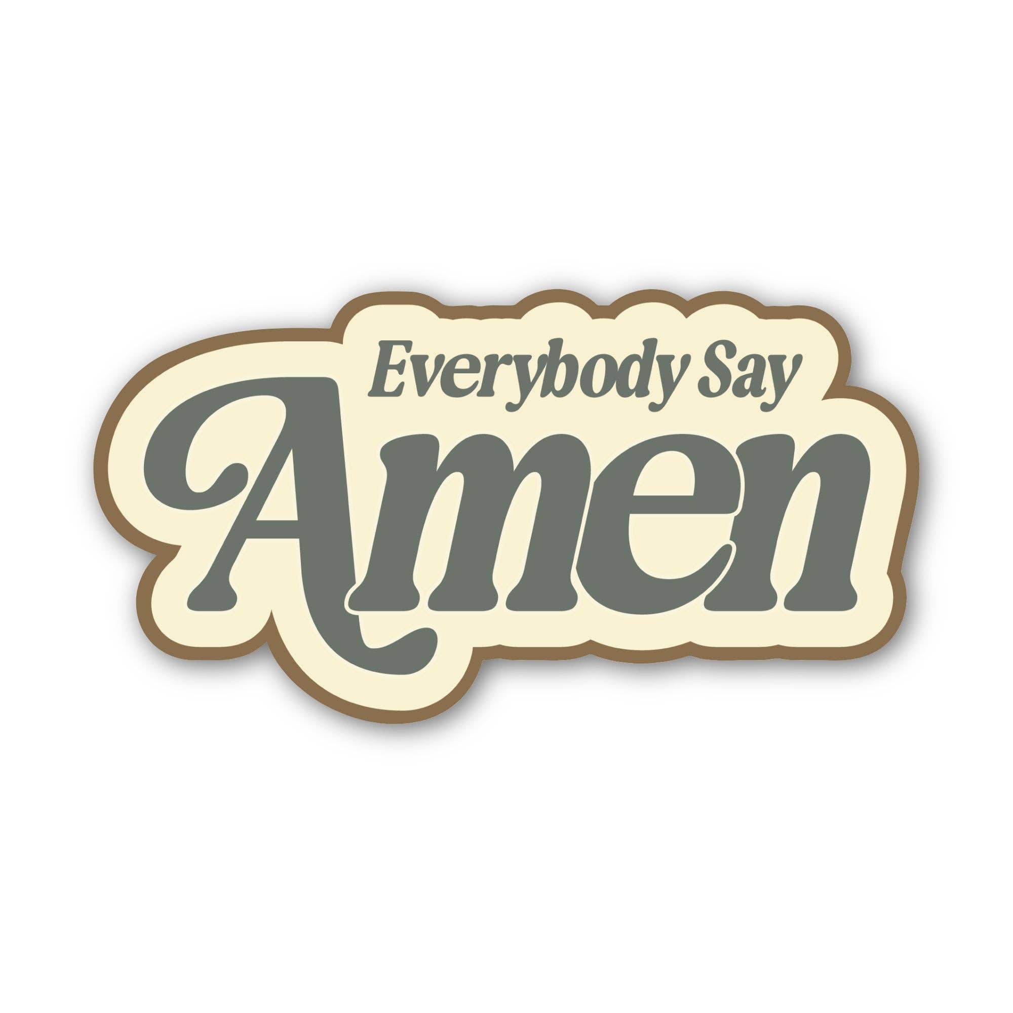 Everybody Say Amen faith sticker alternate view