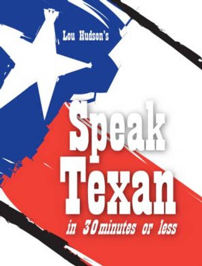 Speak Texan in 30 Minutes or Less