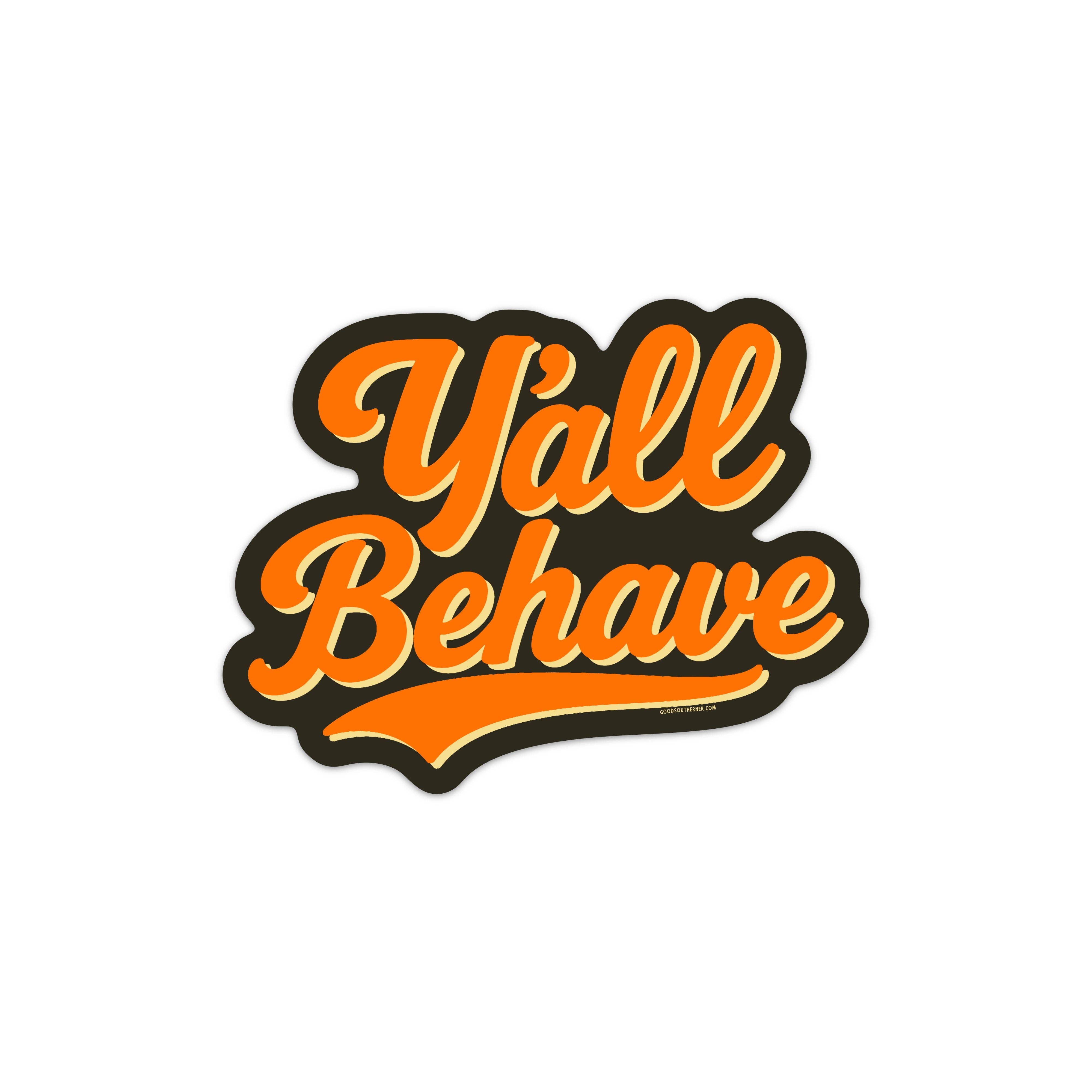 Y'all Behave Sticker