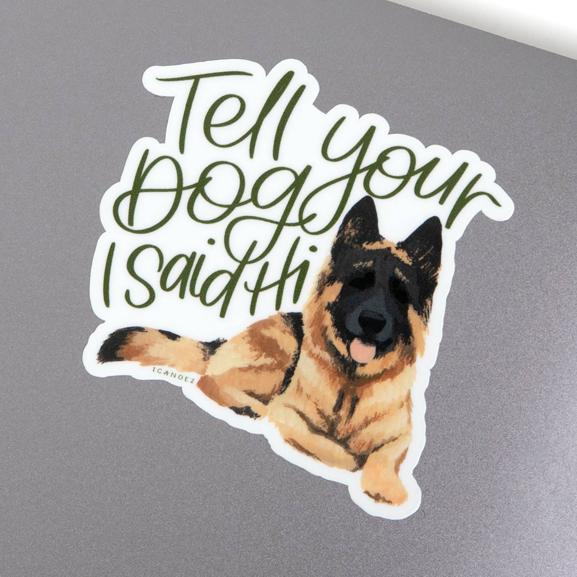 Tell Your Dog I Said Hi Decal Sticker
