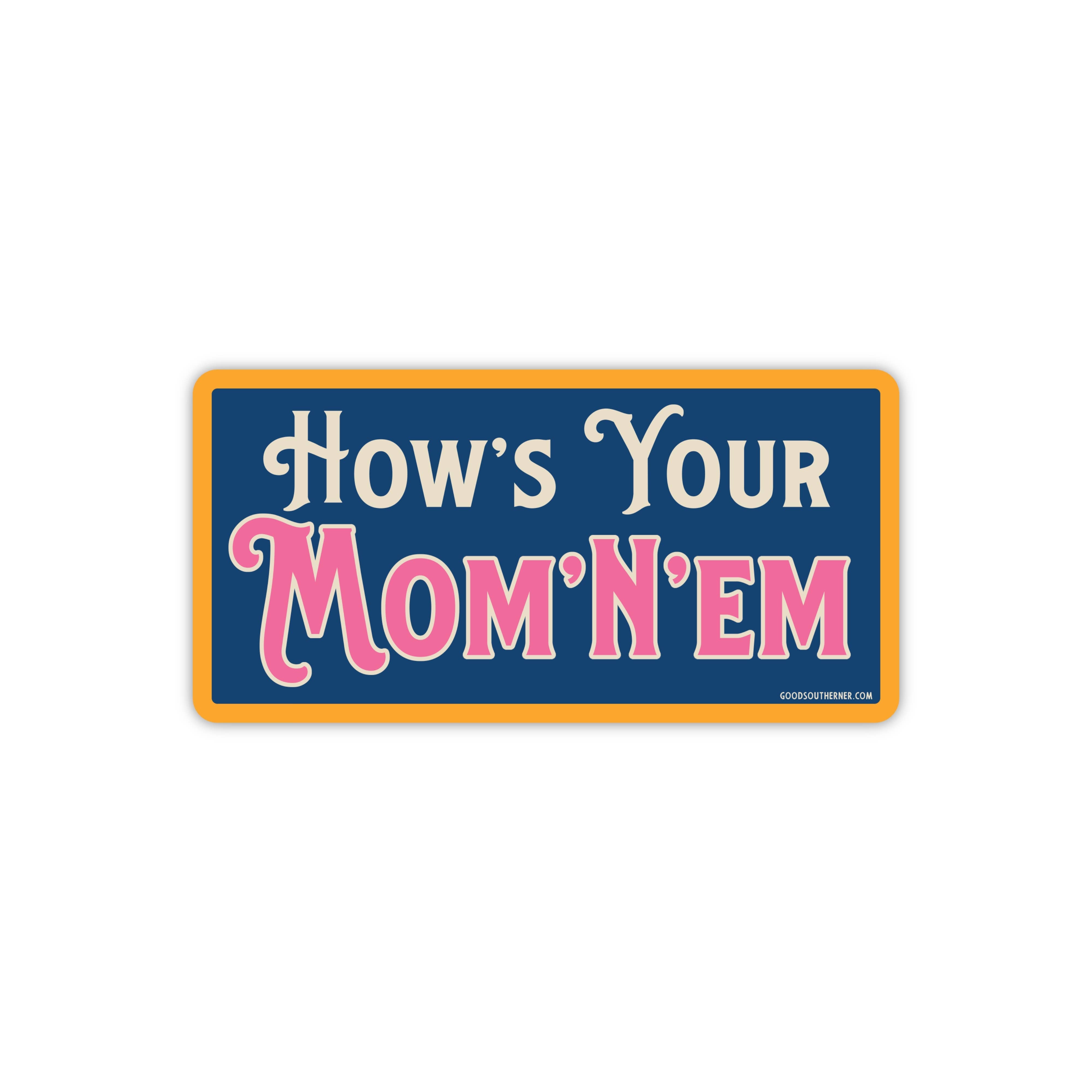 How's Your Mom'N'em Sticker with Southern phrase