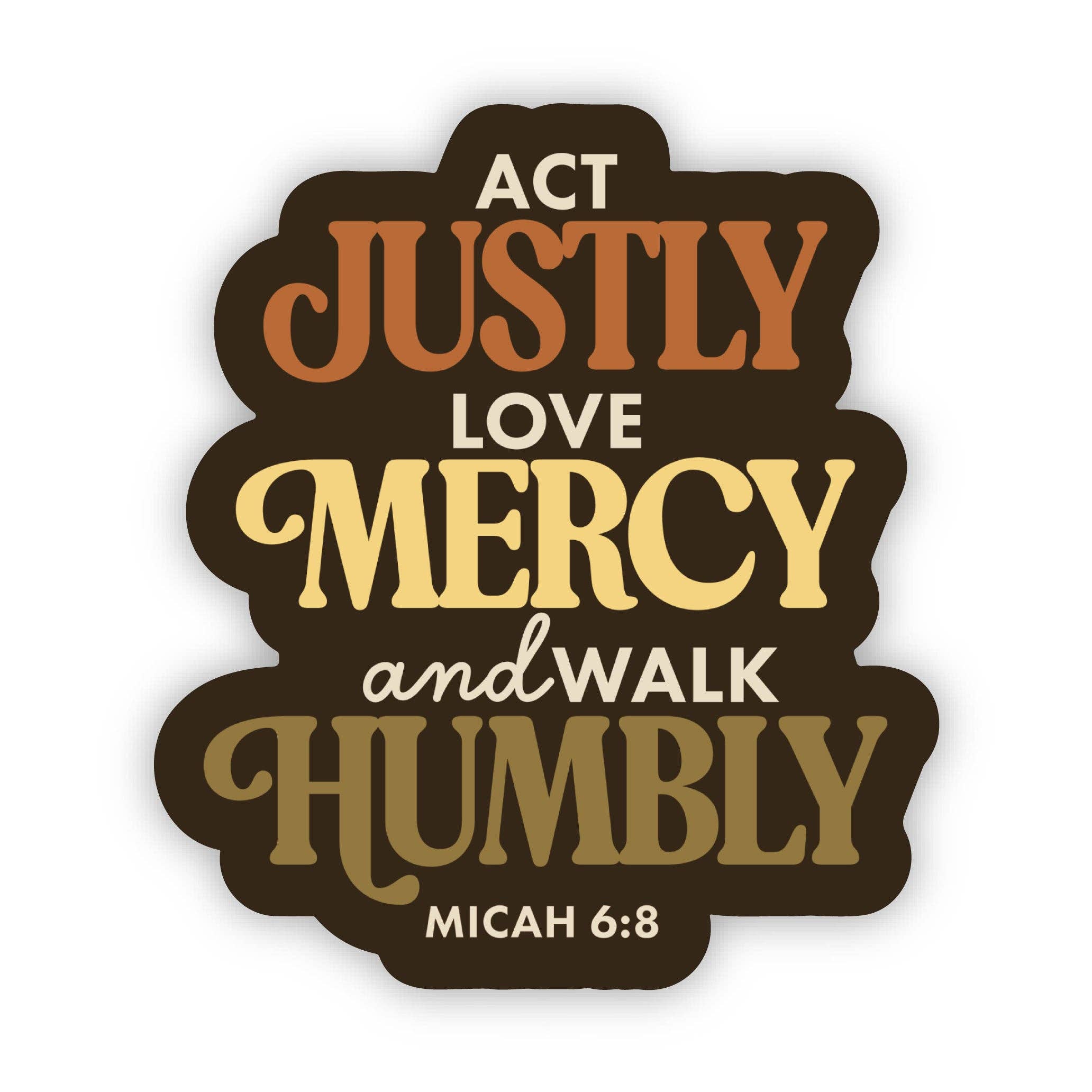 "Act justly, love mercy and walk humbly" Bible Verse Sticker