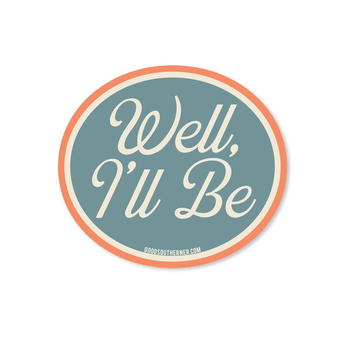 Well I'll Be Southern saying vinyl sticker