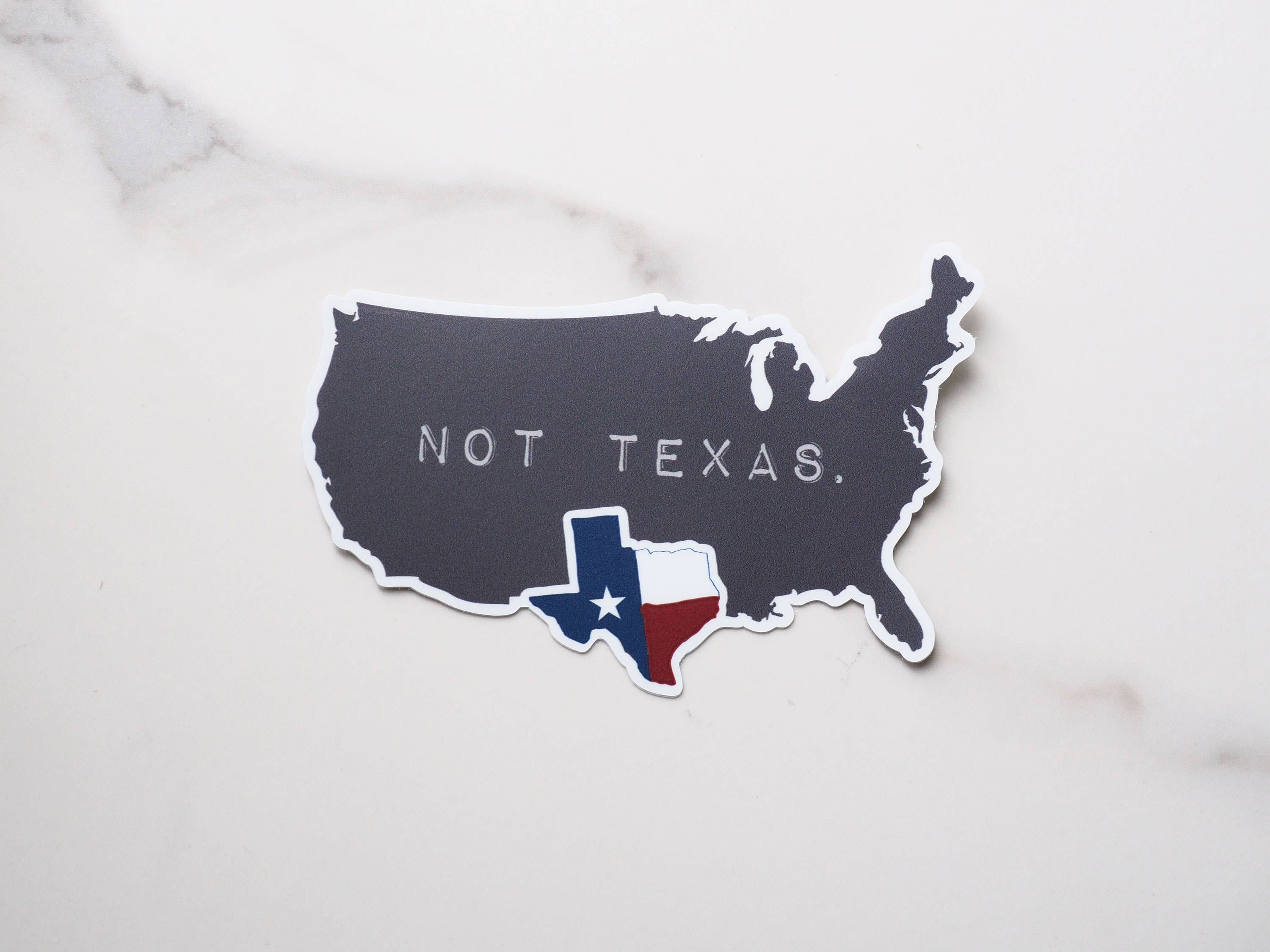 Texas, Not Texas Sticker, Funny TX Decal