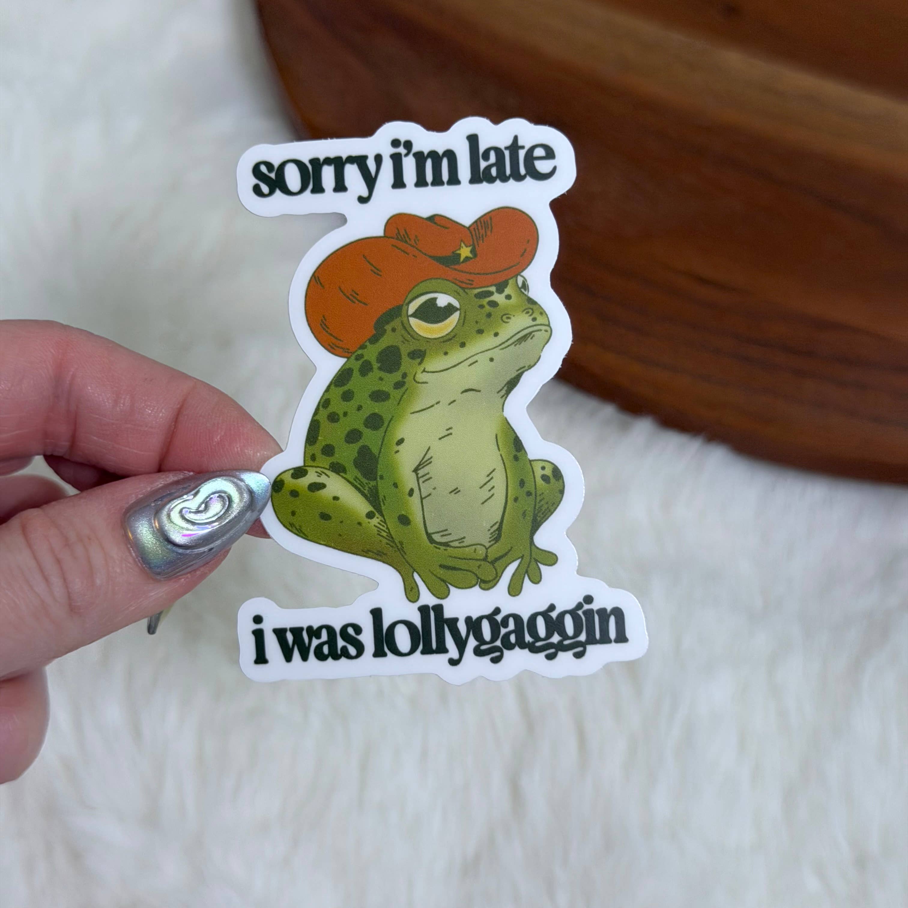 Sorry I'm Late I Was Lollygaggin cowboy frog sticker