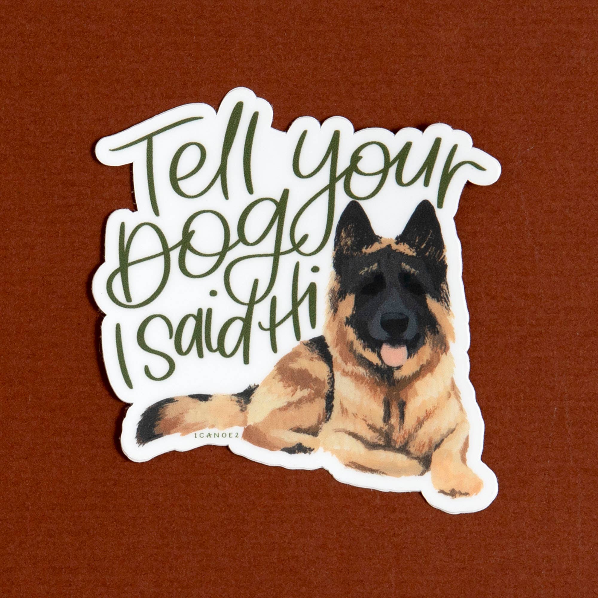 Tell Your Dog I Said Hi Decal Sticker