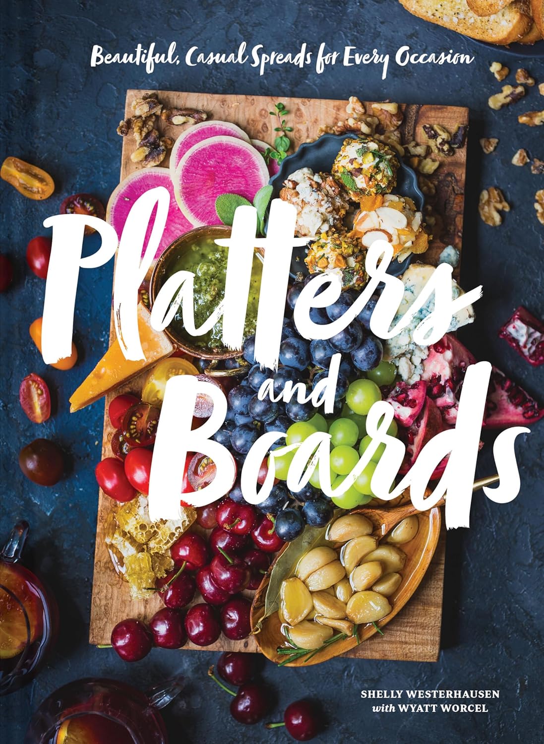 Platters and Boards: Beautiful, Casual Spreads for Every Occasion - by Shelly Westerhausen Worcel