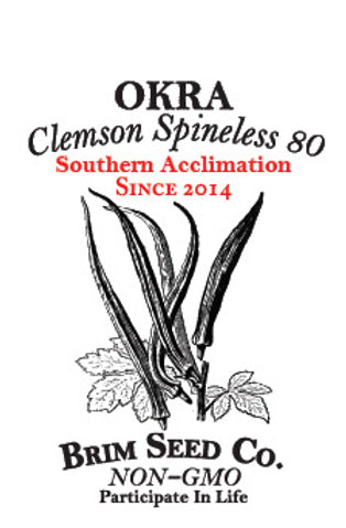 Brim Seed Co. - Southern Acclimated Clemson Spineless Okra Heirloom Seed