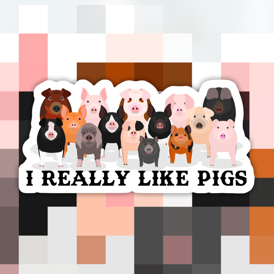 I Really Like Pigs Sticker with pig illustration