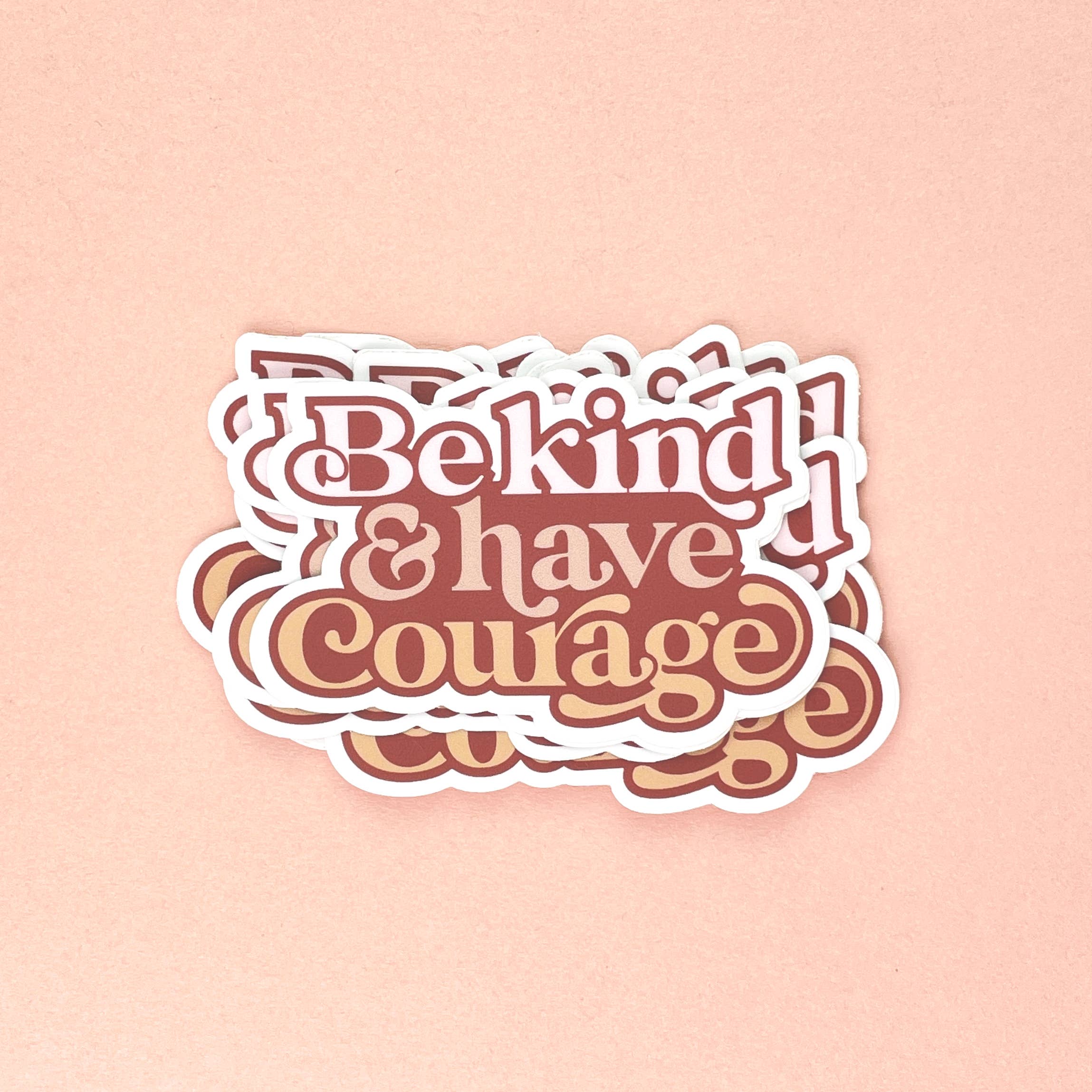 Be Kind & Have Courage Sticker detail view