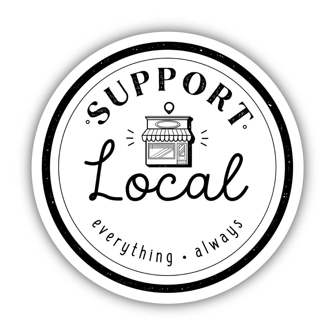 Support Local Everything Always shop local sticker