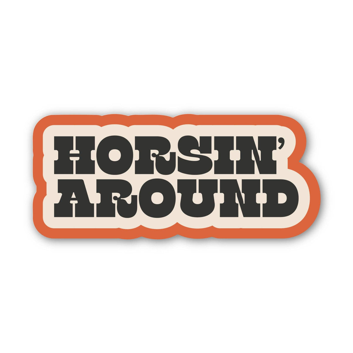"Horsin' around" Text Southern Western Sticker
