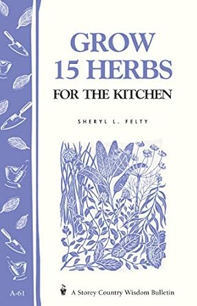 Storey Guide Grow 15 Herbs For the Kitchen book