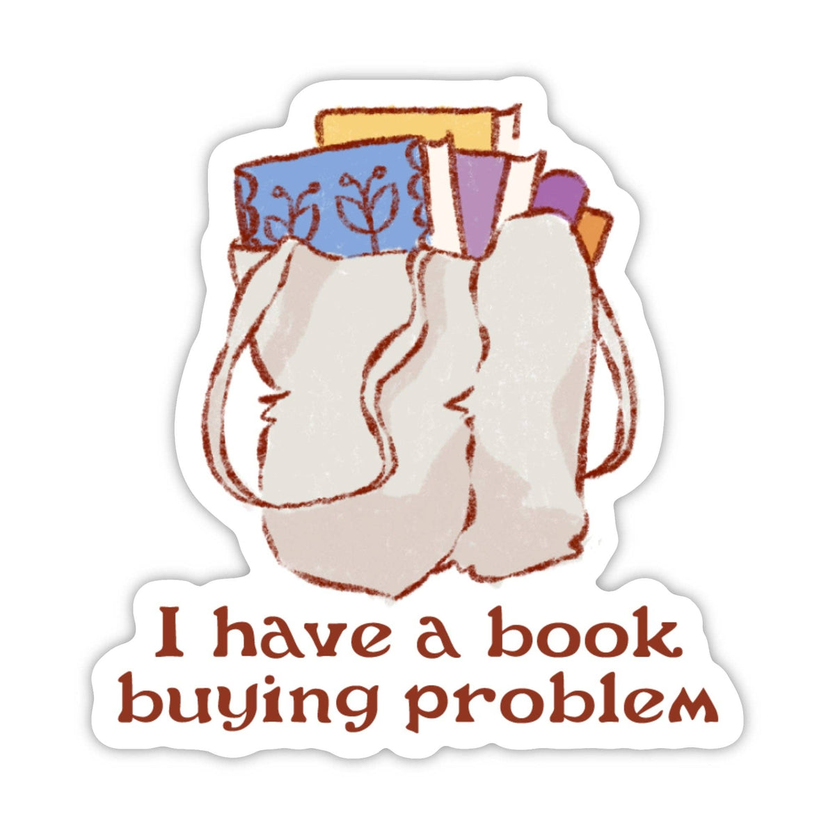 "I have a book buying problem" Bookish Sticker