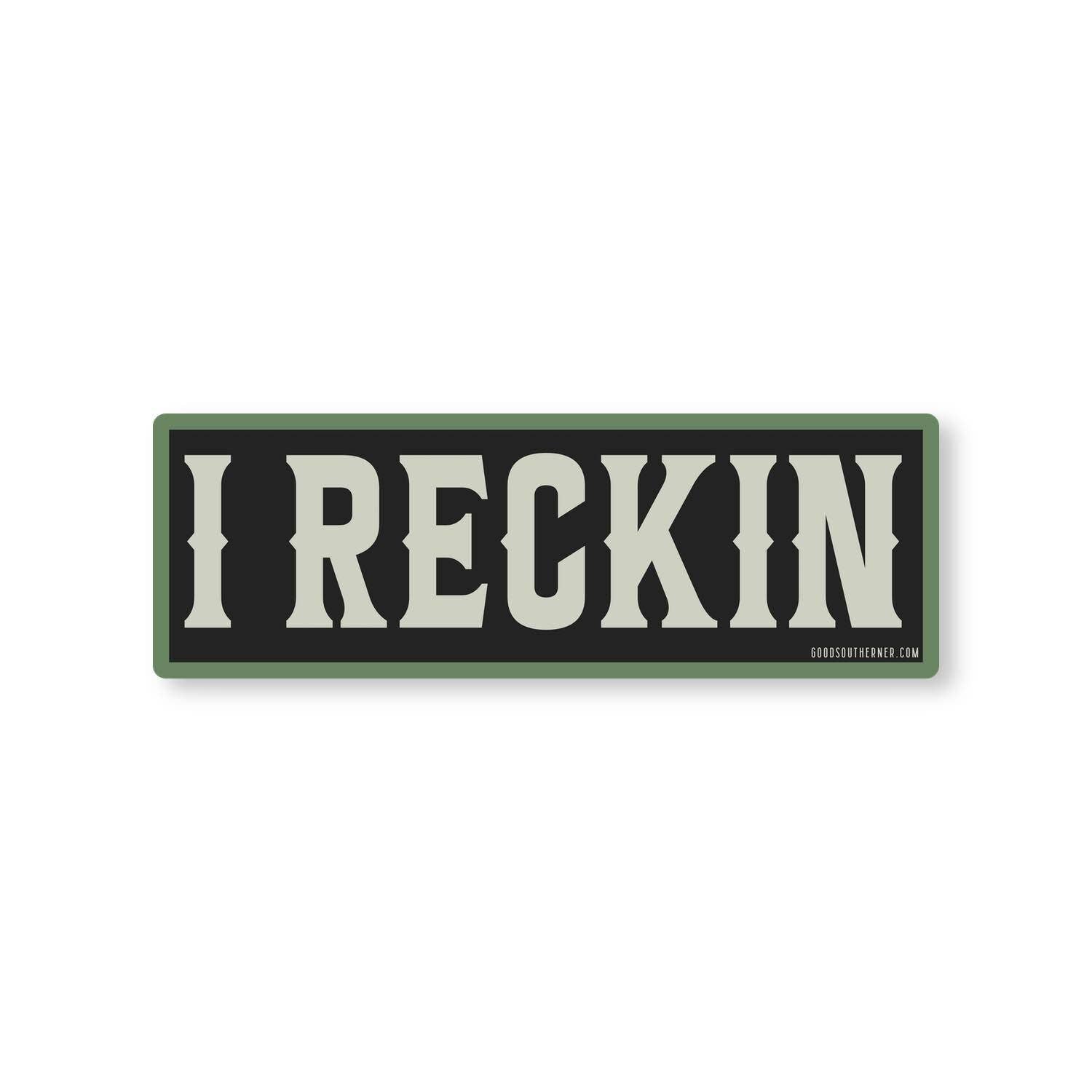 I Reckin Sticker