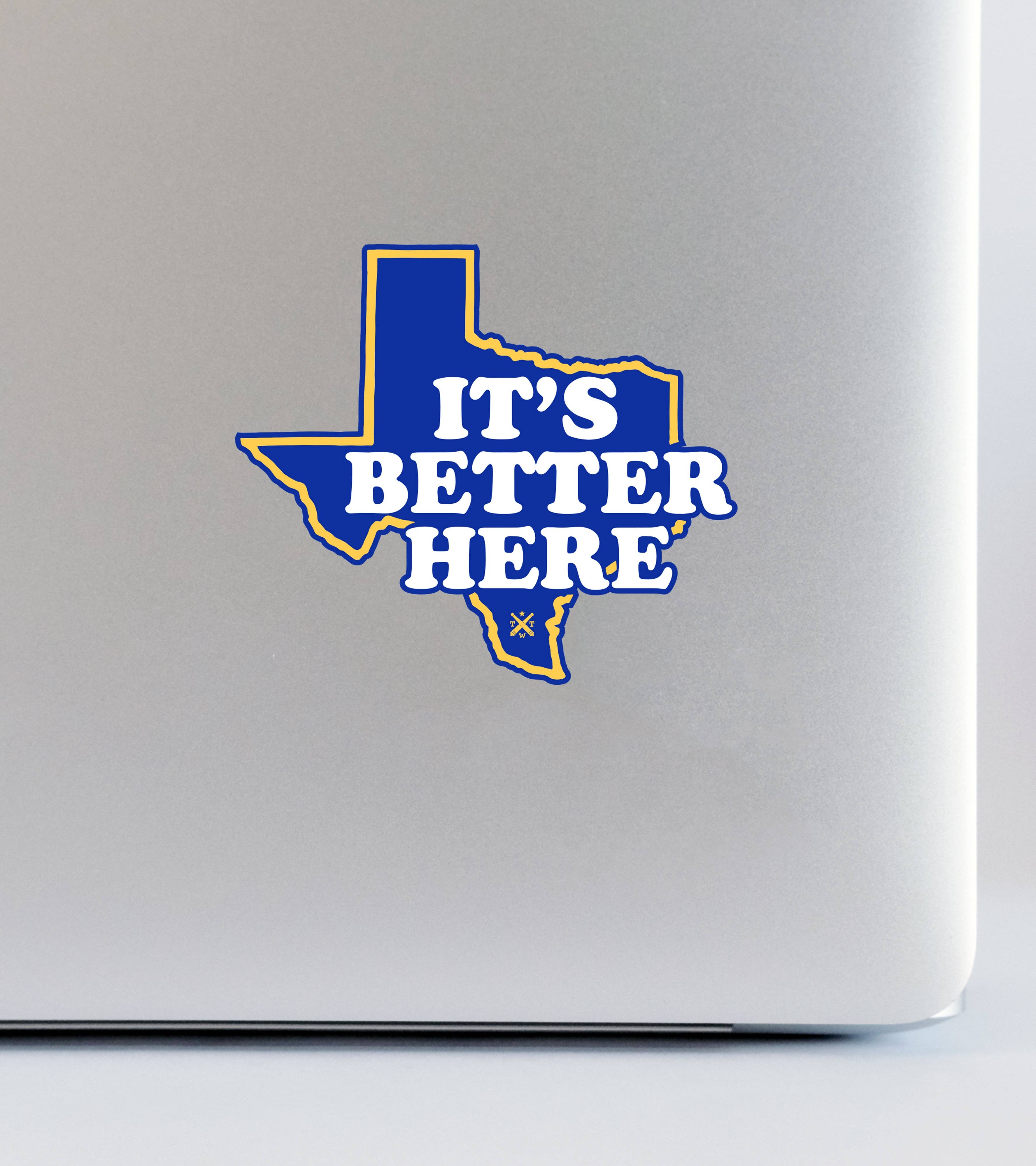 Its Better Here Sticker