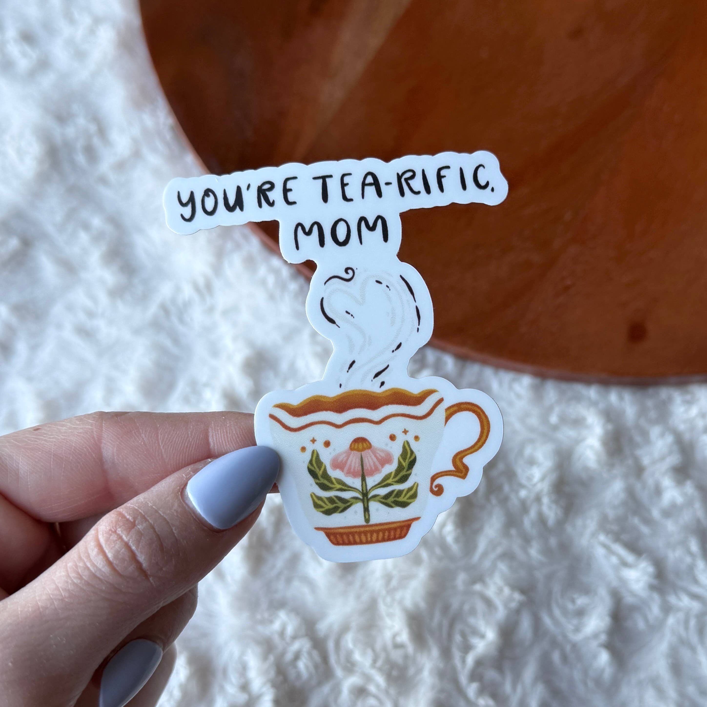 You're Tea-rific Mom tea pun sticker with teacup