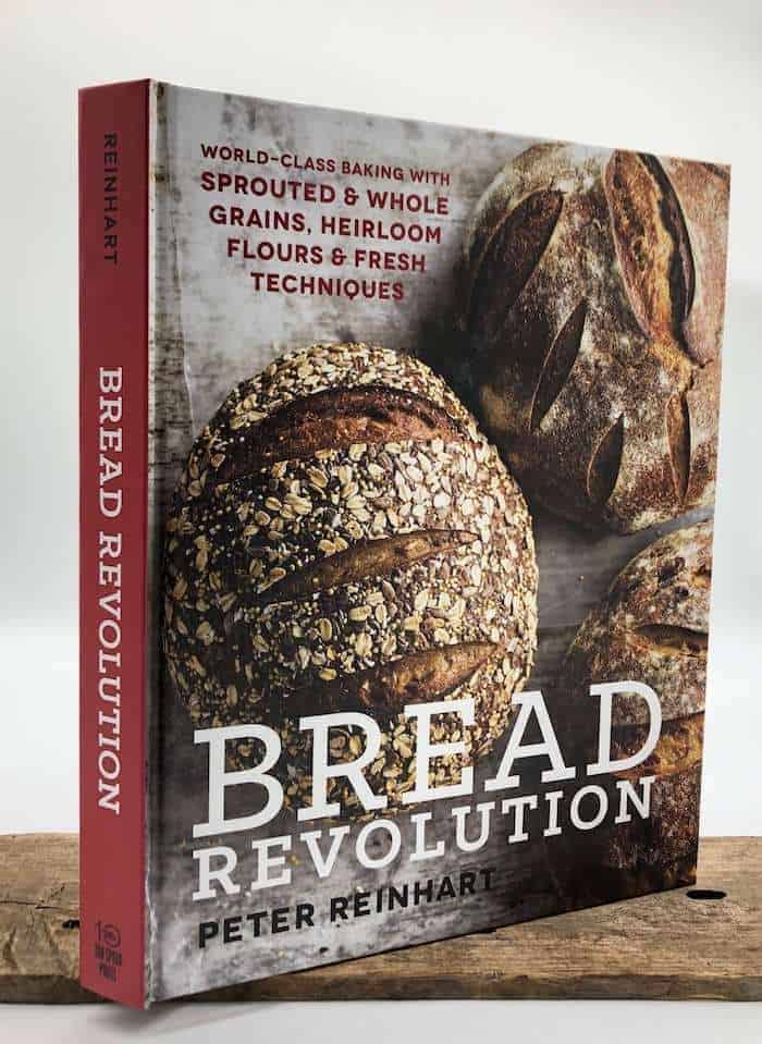 Bread Revolution: World-Class Baking with Sprouted and Whole Grains, Heirloom Flours, and Fresh Techniques - by Peter Reinhart