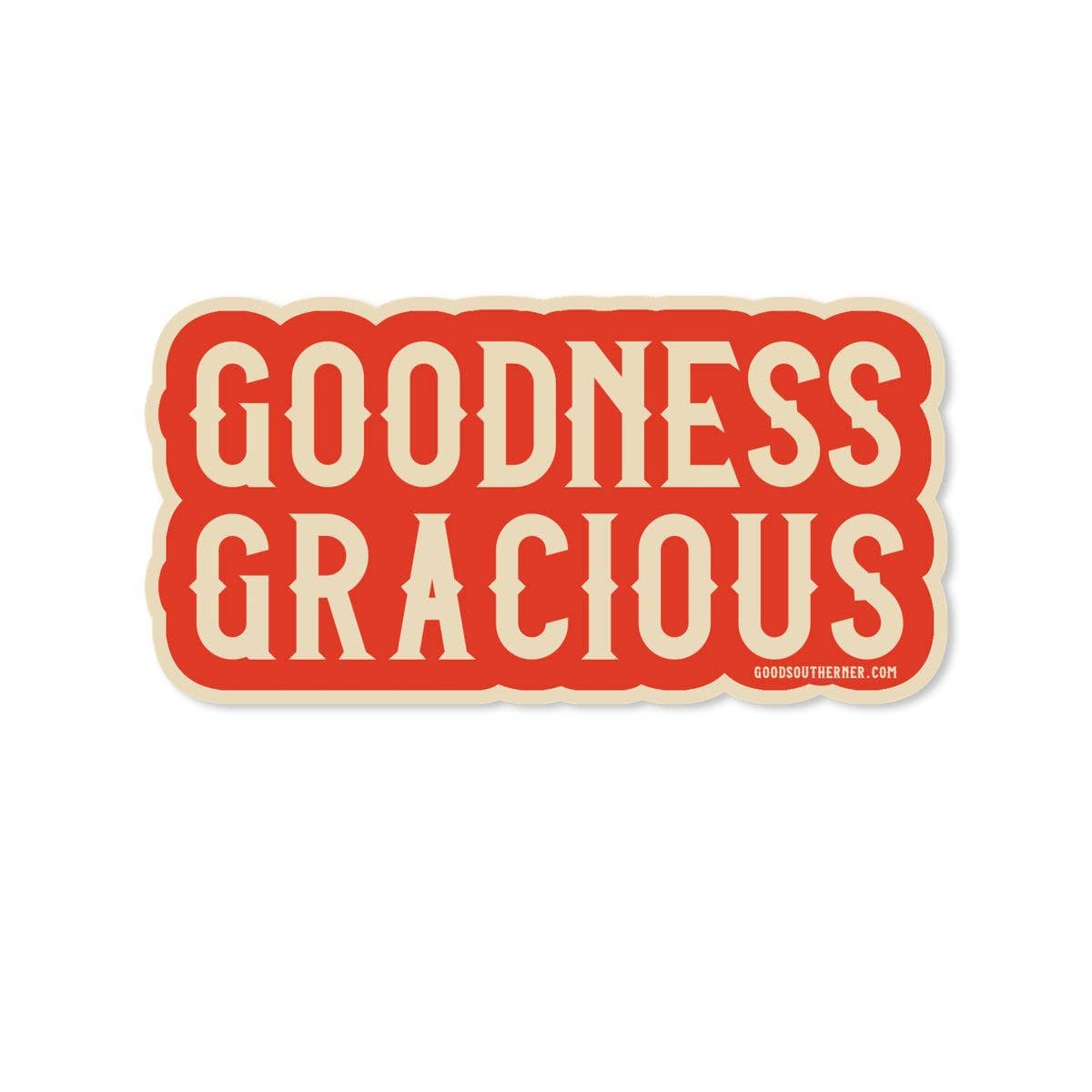 Goodness Gracious Sticker with Southern phrase