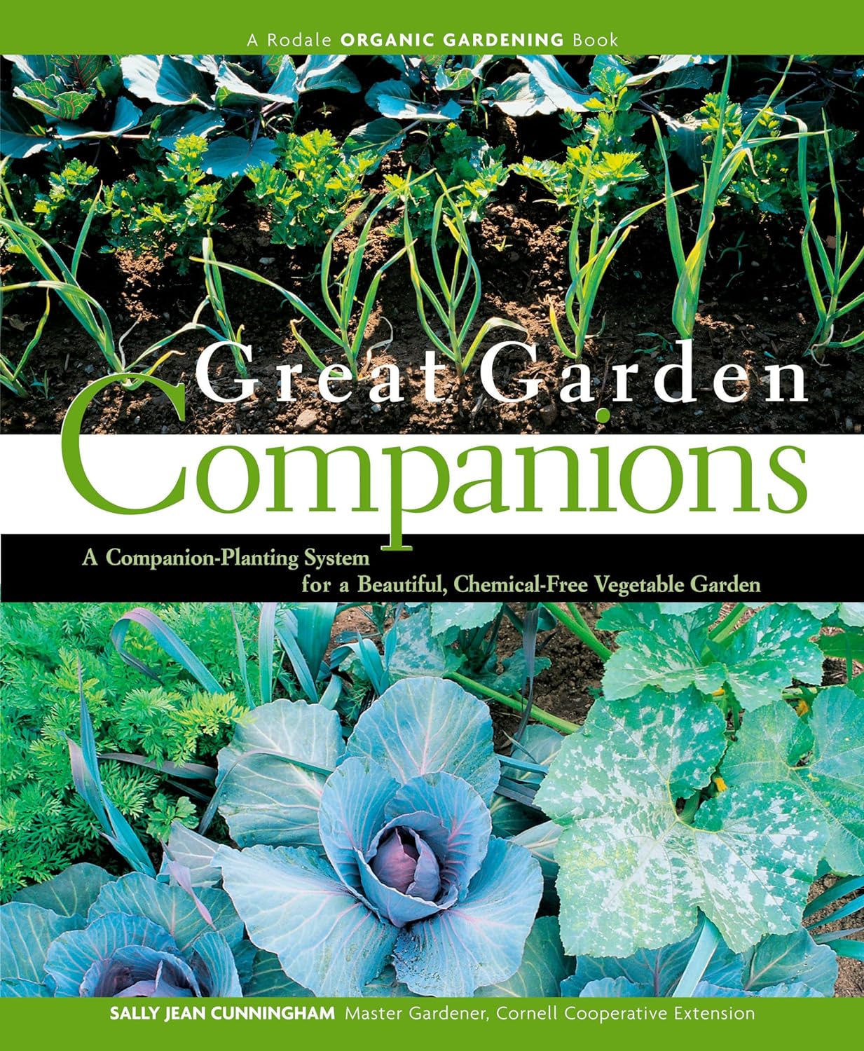 Great Garden Companions: A Companion-Planting System for a Beautiful, Chemical-Free Vegetable Garden - by Sally Jean Cunningham Companions