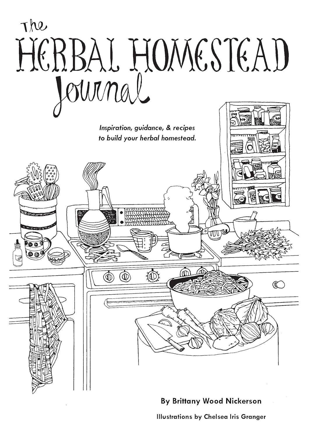 The Herbal Homestead Journal - by Brittany Nickerson