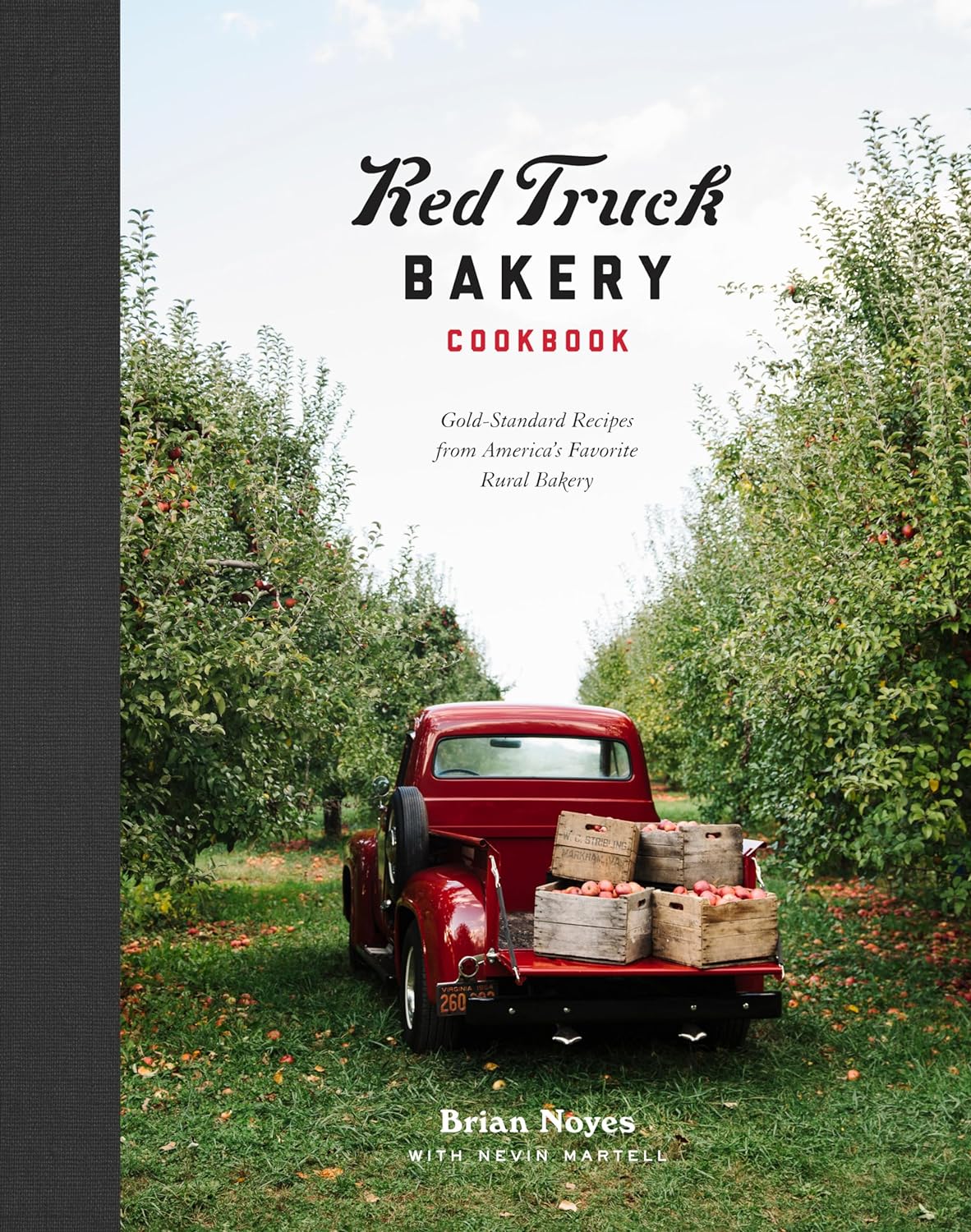 Red Truck Bakery Cookbook: Gold-Standard Recipes from America's Favorite Rural Bakery - by Brian Noyes and Nevin Martell