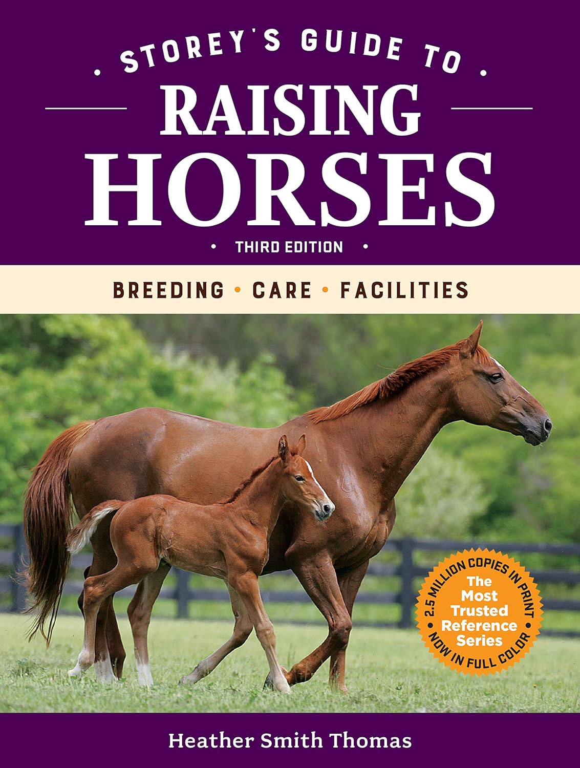 Storey's Guide to Raising Horses, 3rd Edition: Breeding, Care, Facilities (Softback) - by Heather Smith Thomas