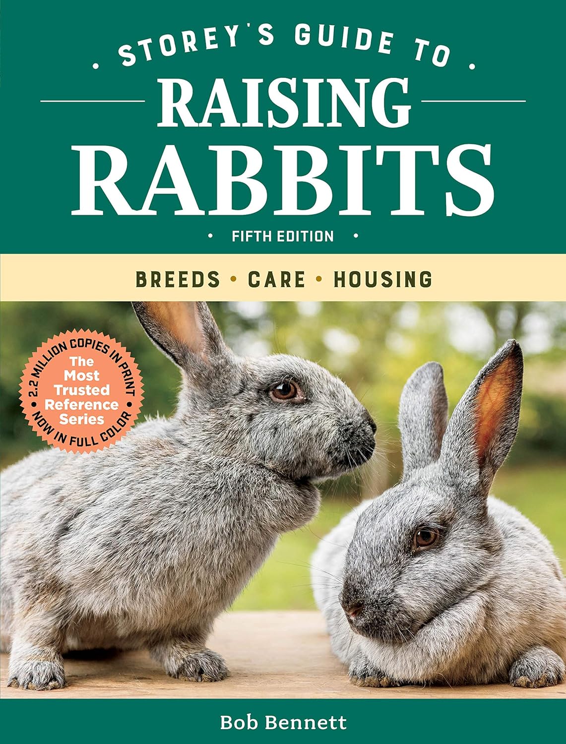 Storey's Guide to Raising Rabbits, 5th Edition: Breeds, Care, Housing - by Bob Bennet