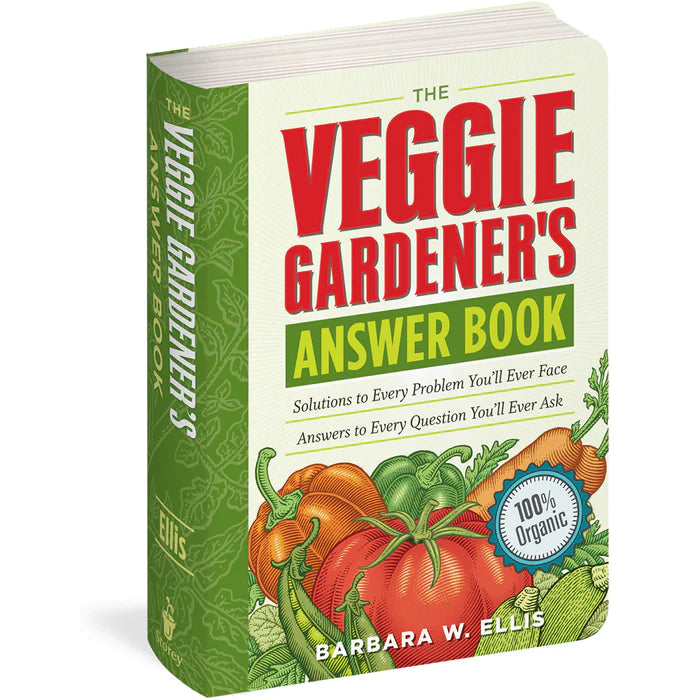 The Veggie Gardener's Answer Book: Solutions to Every Problem You'll Ever Face; Answers to Every Question You'll Ever Ask - by Barbara W. Ellis