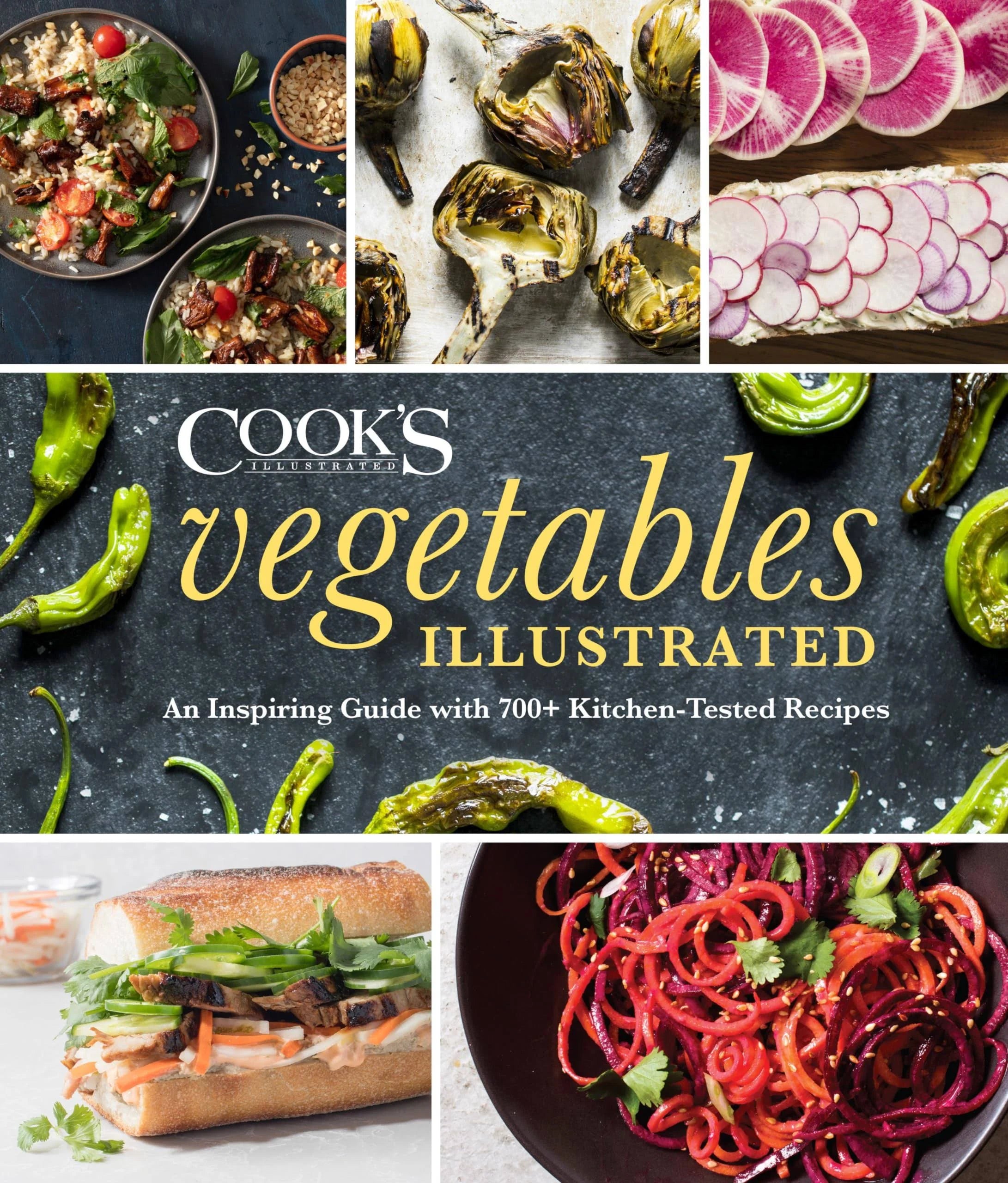 Vegetables Illustrated: An Inspiring Guide with 700+ Kitchen-Tested Recipes - by America's Test Kitchen