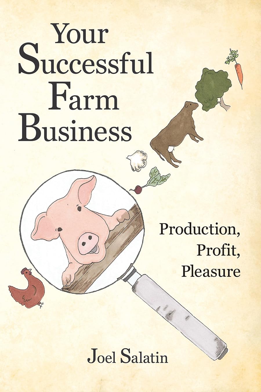 Your Successful Farm Business - by Joel Salatin