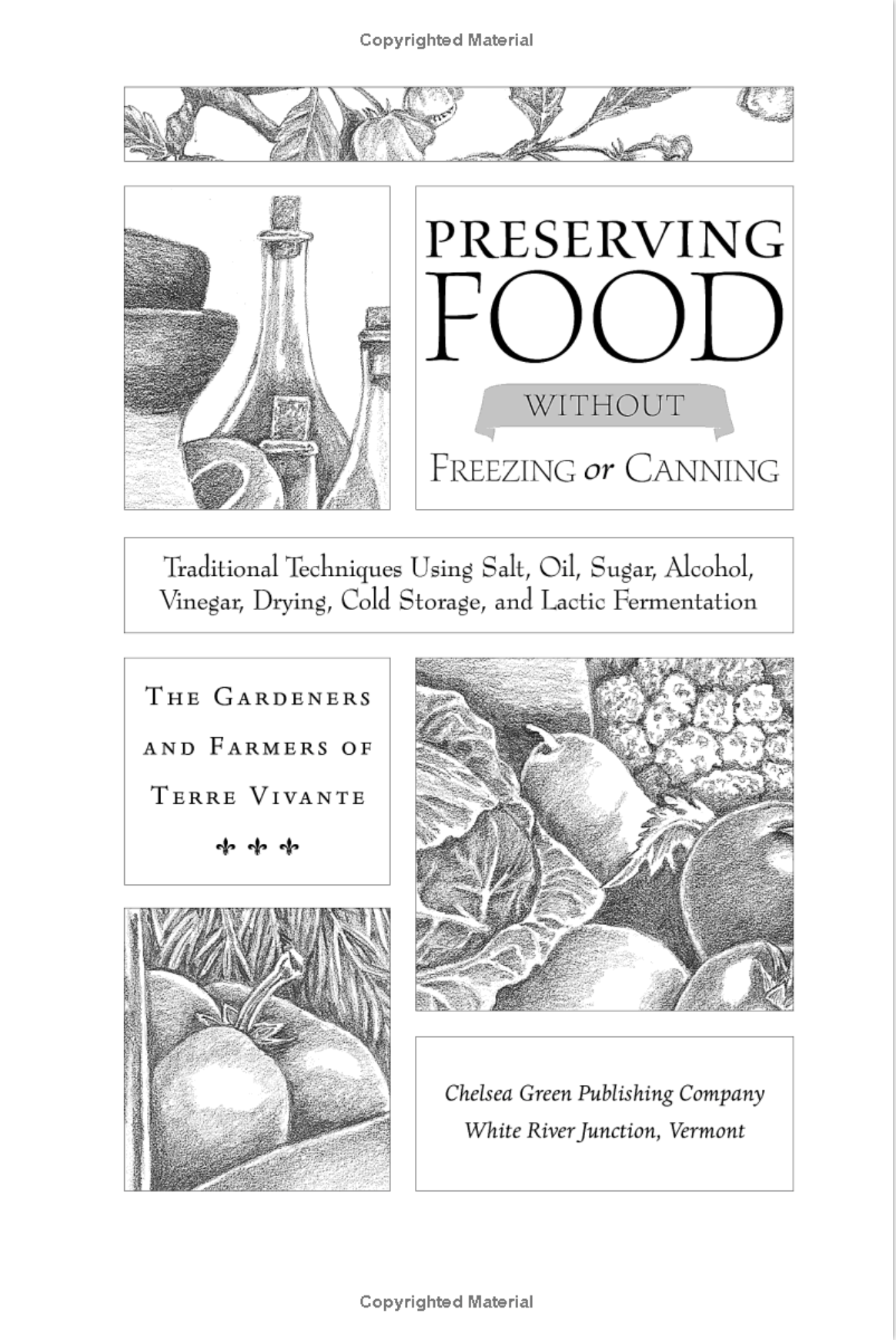 Preserving Food without Freezing or Canning: Traditional Techniques Using Salt, Oil, Sugar, Alcohol, Vinegar, Drying, Cold Storage, and Lactic Fermentation - by The Gardeners and Farmers of Centre Terre Vivante