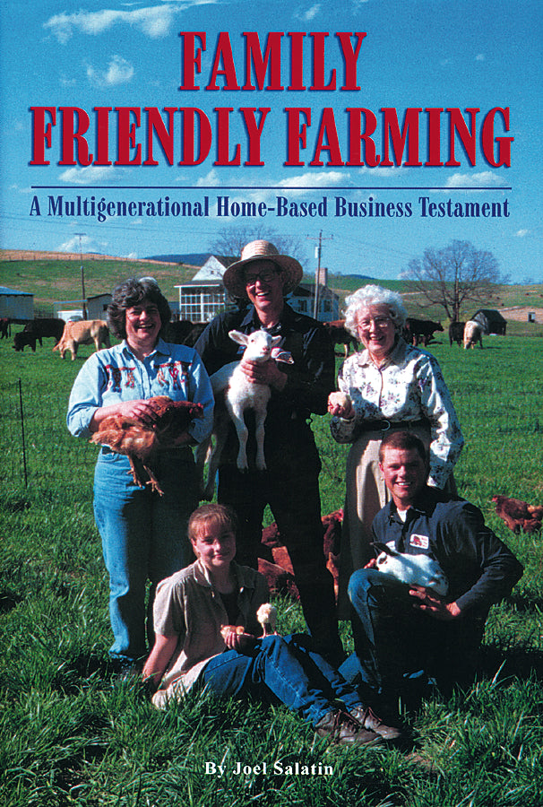 Family Friendly Farming - by Joel Salatin