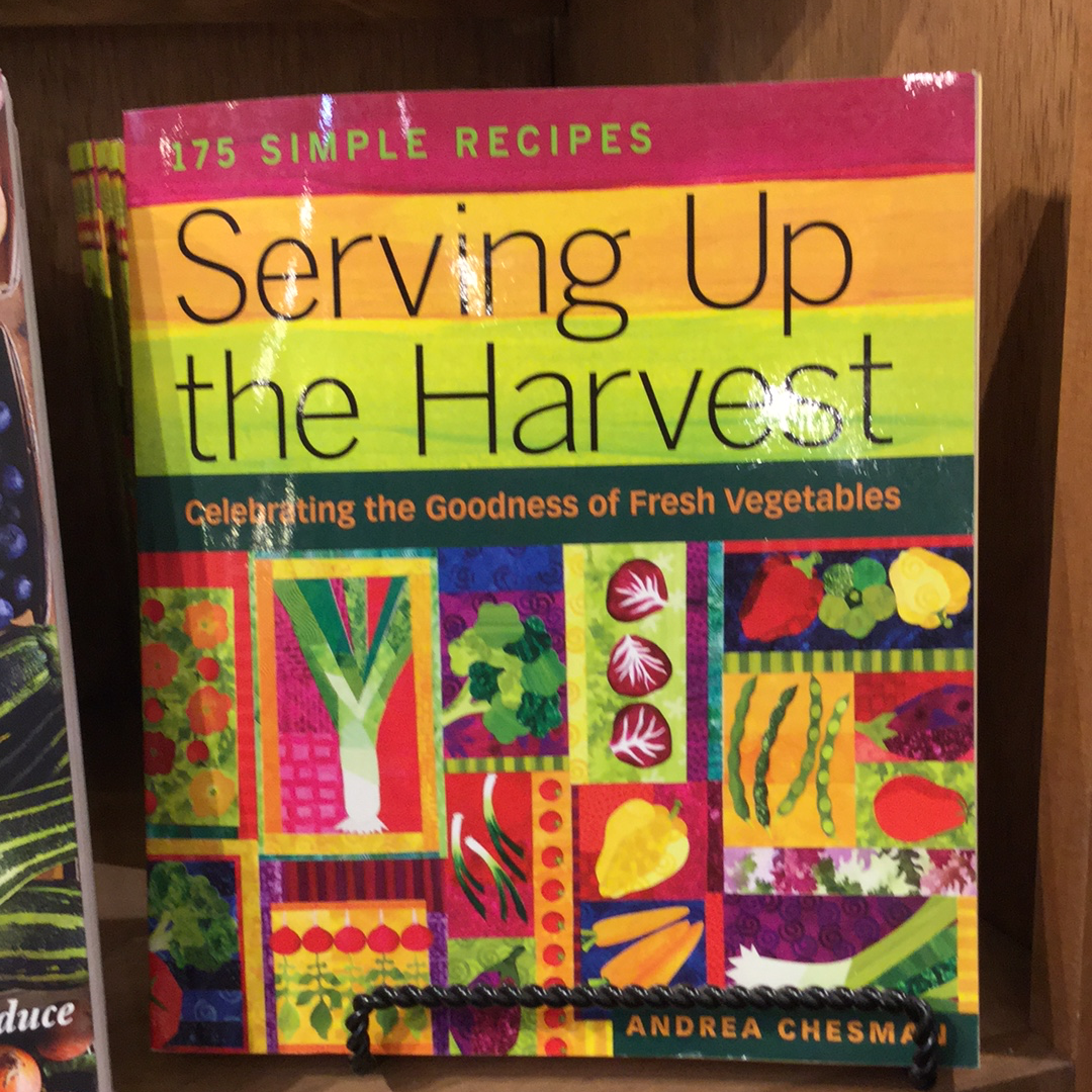 Serving Up The Harvest - by Andrea Chesman